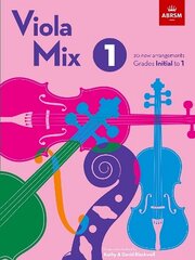 Viola Mix 1: 20 new arrangements, ABRSM Grades Initial to 1 hind ja info | Kunstiraamatud | kaup24.ee