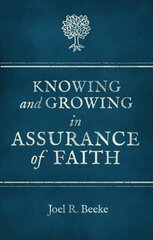 Knowing And Growing in Assurance of Faith hind ja info | Usukirjandus, religioossed raamatud | kaup24.ee