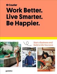 Work Better, Live Smarter: Start a Business and Build a Life You Love цена и информация | Книги по экономике | kaup24.ee