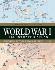 World War I Illustrated Atlas hind ja info | Ajalooraamatud | kaup24.ee