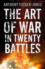 Art of War in Twenty Battles New edition цена и информация | Исторические книги | kaup24.ee