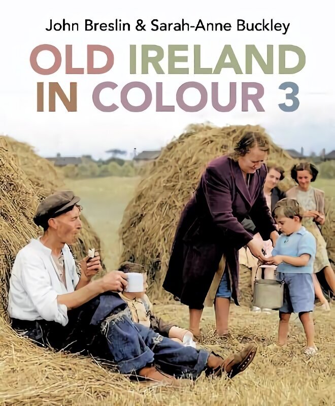 Old Ireland in Colour 3 hind ja info | Ajalooraamatud | kaup24.ee