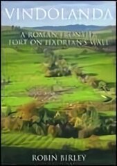 Vindolanda: Everyday Life on Rome's Northern Frontier UK ed. hind ja info | Ajalooraamatud | kaup24.ee