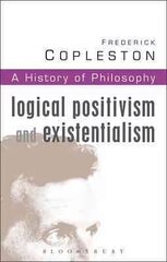 History of Philosophy Volume 11: Logical Postivism and Existentialism hind ja info | Ajalooraamatud | kaup24.ee