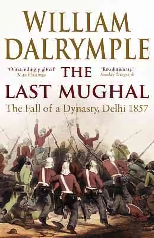 Last Mughal: The Fall of Delhi, 1857 цена и информация | Ajalooraamatud | kaup24.ee