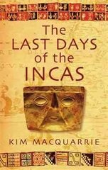 Last Days Of The Incas цена и информация | Исторические книги | kaup24.ee