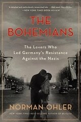 Bohemians: The Lovers Who Led Germany's Resistance Against the Nazis hind ja info | Ajalooraamatud | kaup24.ee