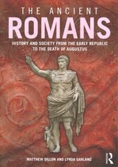 Ancient Romans: History and Society from the Early Republic to the Death of Augustus hind ja info | Ajalooraamatud | kaup24.ee