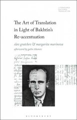 Art of Translation in Light of Bakhtin's Re-accentuation цена и информация | Исторические книги | kaup24.ee