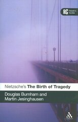 Nietzsche's 'The Birth of Tragedy': A Reader's Guide цена и информация | Исторические книги | kaup24.ee