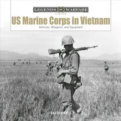 US Marine Corps in Vietnam: Vehicles, Weapons, and Equipment цена и информация | Исторические книги | kaup24.ee