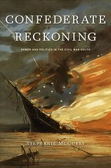 Confederate Reckoning: Power and Politics in the Civil War South цена и информация | Исторические книги | kaup24.ee