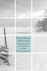 Eleven Winters of Discontent: The Siberian Internment and the Making of a New Japan цена и информация | Исторические книги | kaup24.ee