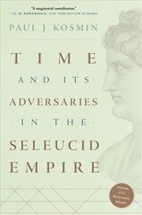 Time and Its Adversaries in the Seleucid Empire цена и информация | Исторические книги | kaup24.ee