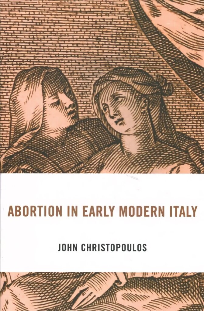 Abortion in Early Modern Italy цена и информация | Ajalooraamatud | kaup24.ee