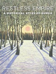 Restless Empire: A Historical Atlas of Russia hind ja info | Ajalooraamatud | kaup24.ee