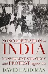 Noncooperation in India: Nonviolent Strategy and Protest, 192022 hind ja info | Ajalooraamatud | kaup24.ee