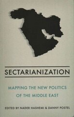 Sectarianization: Mapping the New Politics of the Middle East hind ja info | Ajalooraamatud | kaup24.ee