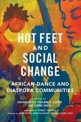 Hot Feet and Social Change: African Dance and Diaspora Communities hind ja info | Ajalooraamatud | kaup24.ee