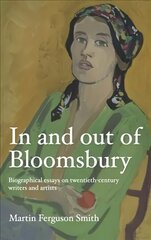 In and out of Bloomsbury: Biographical Essays on Twentieth-Century Writers and Artists hind ja info | Ajalooraamatud | kaup24.ee