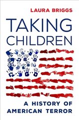 Taking Children: A History of American Terror цена и информация | Исторические книги | kaup24.ee