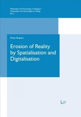 Erosion of Reality by Spatialisation and Digitalisation: A Phenomenological Inquiry цена и информация | Исторические книги | kaup24.ee