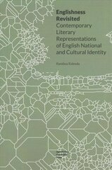 Englishness Revisited Contemporary Literary Representations of English National and Cultural Identity hind ja info | Ajalooraamatud | kaup24.ee