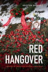 Red Hangover: Legacies of Twentieth-Century Communism hind ja info | Ajalooraamatud | kaup24.ee