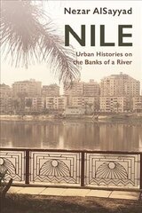 Nile: Urban Histories on the Banks of a River цена и информация | Исторические книги | kaup24.ee