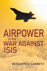 Airpower in the War against ISIS hind ja info | Ajalooraamatud | kaup24.ee