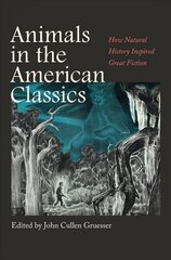 Animals in the American Classics: How Natural History Inspired Great Fiction hind ja info | Ajalooraamatud | kaup24.ee