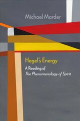 Hegel's Energy: A Reading of The Phenomenology of Spirit hind ja info | Ajalooraamatud | kaup24.ee