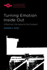 Turning Emotion Inside Out: Affective Life Beyond the Subject цена и информация | Исторические книги | kaup24.ee