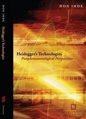 Heidegger's Technologies: Postphenomenological Perspectives цена и информация | Исторические книги | kaup24.ee