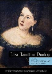 Eliza Hamilton Dunlop: Writing from the Colonial Frontier цена и информация | Исторические книги | kaup24.ee