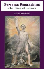 European Romanticism: A Brief History with Documents hind ja info | Ajalooraamatud | kaup24.ee