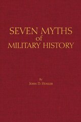 Seven Myths of Military History цена и информация | Исторические книги | kaup24.ee