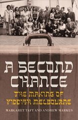 Second Chance: The Making of Yiddish Melbourne hind ja info | Ajalooraamatud | kaup24.ee