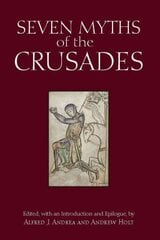 Seven Myths of the Crusades hind ja info | Ajalooraamatud | kaup24.ee