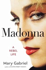 Madonna: A Rebel Life - THE ULTIMATE GIFT FOR MADONNA FANS hind ja info | Kunstiraamatud | kaup24.ee