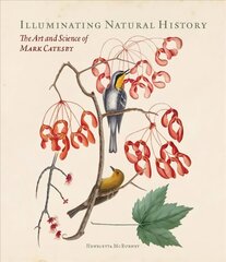 Illuminating Natural History: The Art and Science of Mark Catesby hind ja info | Kunstiraamatud | kaup24.ee