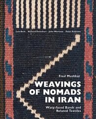 Weavings of Nomads in Iran: Warp-faced Bands and Related Textiles цена и информация | Книги об искусстве | kaup24.ee