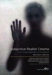 Subjective Realist Cinema: From Expressionism to Inception цена и информация | Книги об искусстве | kaup24.ee