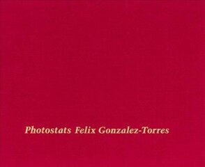 Felix Gonzalez-Torres: Photostats цена и информация | Книги об искусстве | kaup24.ee