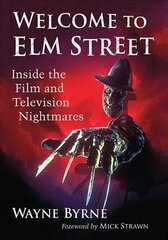 Welcome to Elm Street: Inside the Film and Television Nightmares цена и информация | Книги об искусстве | kaup24.ee