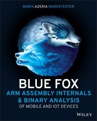 Blue Fox: Arm Assembly Internals and Reverse Engineering hind ja info | Majandusalased raamatud | kaup24.ee