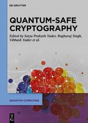 Quantum-Safe Cryptography Algorithms and Approaches: Impacts of Quantum Computing on Cybersecurity hind ja info | Majandusalased raamatud | kaup24.ee