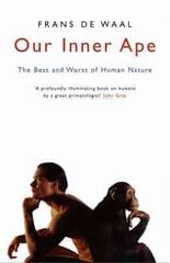 Our Inner Ape: The Best And Worst Of Human Nature hind ja info | Majandusalased raamatud | kaup24.ee