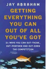 Getting Everything You Can Out Of All You've Got: What to Do When Times are Tough hind ja info | Majandusalased raamatud | kaup24.ee