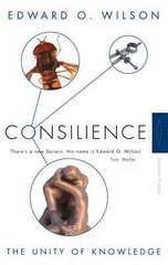 Consilience: The Unity of Knowledge hind ja info | Majandusalased raamatud | kaup24.ee